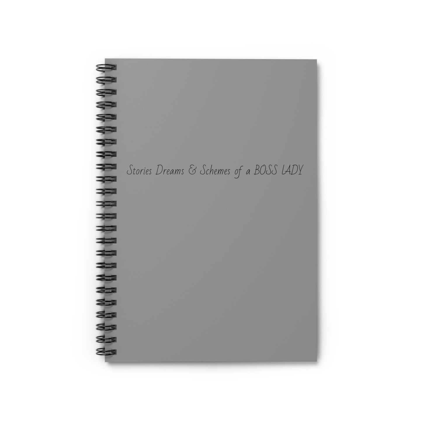 Boss Lady DeneQuia " Stories Dreams & Schemes of a Boss Lady " Spiral Notebook - Ruled Line